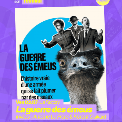 RAJE fait son festival - « La guerre des émeus » - 03.07.2026